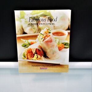 Fabulous Food The Costco Way Flavorful Fare Using Costco Products Tim Talevich